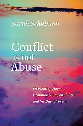 Conflict Is Not Abuse: Overstating Harm, Community Responsibility, and the Duty of Repair